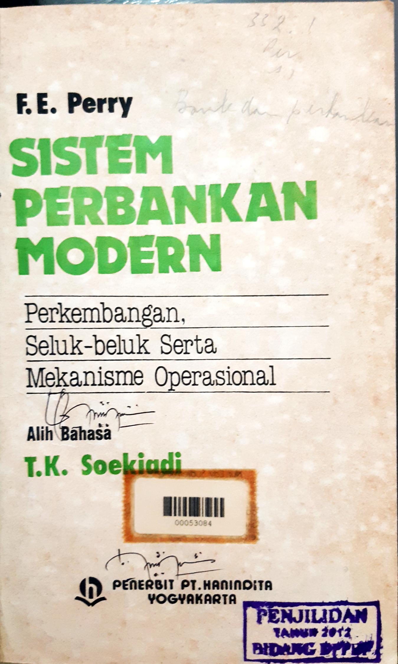 Cover Sistem Perbankan Modern, Perkembangan, seluk beluk serta mekanisme operasional / F.E. Perry; alih bahasa, T.K. Soekiadi