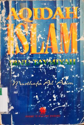 Cover Aqidah islam :  Menurut ibnu tamiyah / Musthafa Al'Alim;Alih bahasa, Muslich shabir