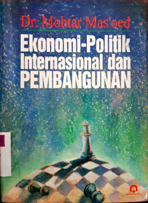 Cover Ekonomi politik internasional dan pembangunan / Dr. Mohtar Mas'ud