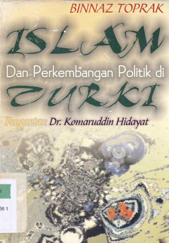 Cover Islam dan perkembangan politik di Turki, / Binnaz Toprak; Alih bahasa, Karsidi Diningrat R