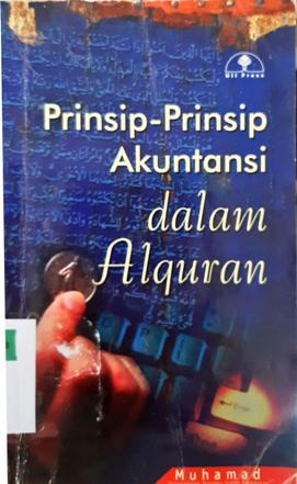 Cover Prinsip-prinsip akuntansi dalam Al-Qur'an, / Muhamad ; Penyunting,Sobirin Malian