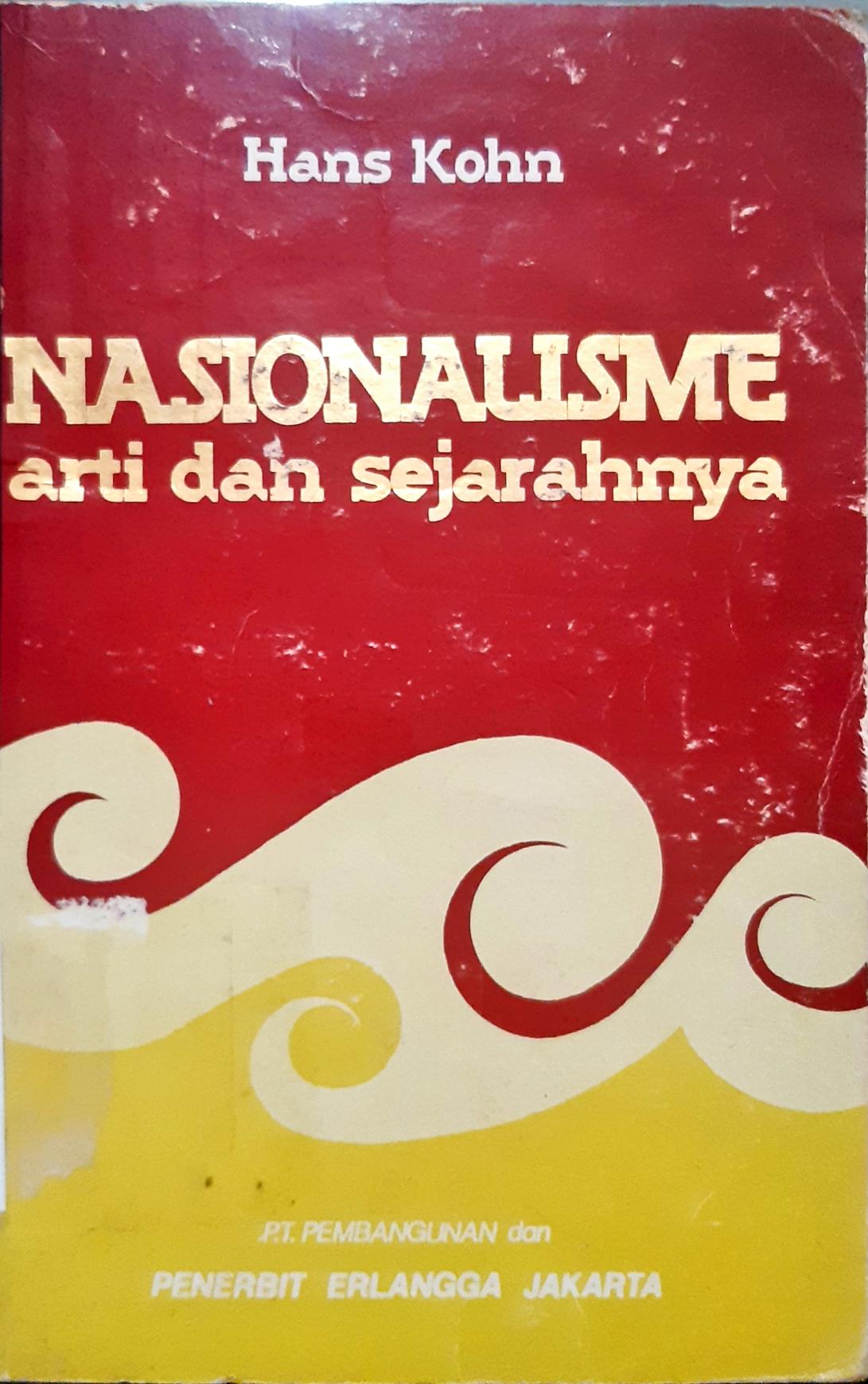 Cover Nasionalisme arti dan sejarahnya. / Hans Kohn; penerjemah, Sumantri Mertodiputro
