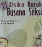 Cover Dua puluh satu resiko buruk busana seksi, :  Nasehat bijak untuk kaum wanita, / Abdurrahman Nusantari; Editor, Muslih Taman
