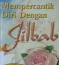 Cover Mempercantik diri dengan jilbab / Dr.Muhammad Fahd Ats-Tsuwaini; penerjemah, Imam Ghazali Masykur Lc.