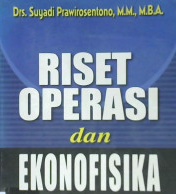 Cover Riset operasi dan ekonofisika :  operations Research & Econophysics / Drs. Suyadi Prawirosentono, MM.,M.B.A.
