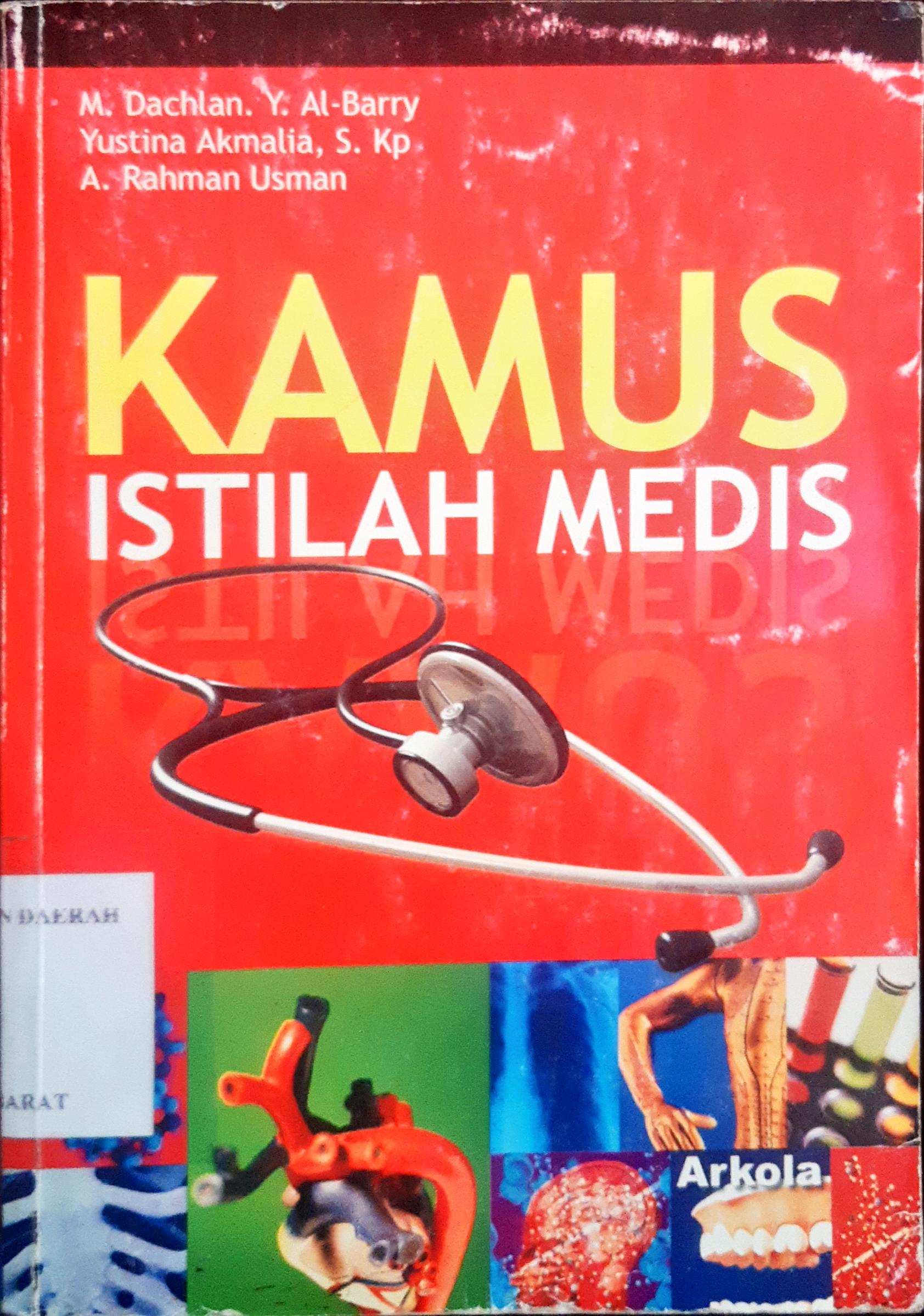 Cover Kamus istilah medis / M. Dachlan Y. Al-Barry, Yustina Akmalia, A. Rahman Usman, editor H. Samud Yusuf