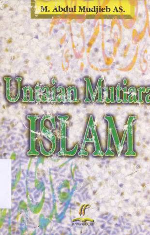 Cover Untaian mutiara islam / M.Abdul Mudjib