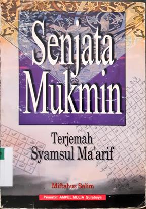 Cover Intisari Syamsul Ma'arif :  Senjata mukmin buat pribadi dan masyarakat / Miftahus Salim