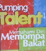 Cover Pumping talent :  Memahami diri memompa bakat / Amir Tengku Ramly