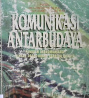 Cover Komunikasi antarbudaya :  panduan berkomunikasi dengan orang-orang berbeda budaya / editor Deddy Mulyana, Jalaluddin Rakhmat
