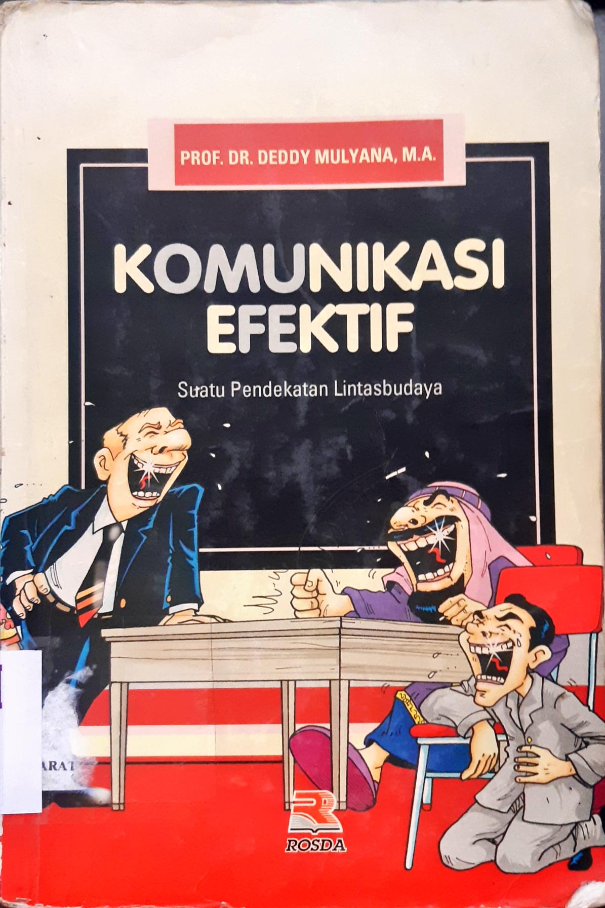 Cover Komunikasi efektif, suatu pendekatan lintas budaya, Deddy Mulyana / Prof. Dr.  Deddy Mulyana