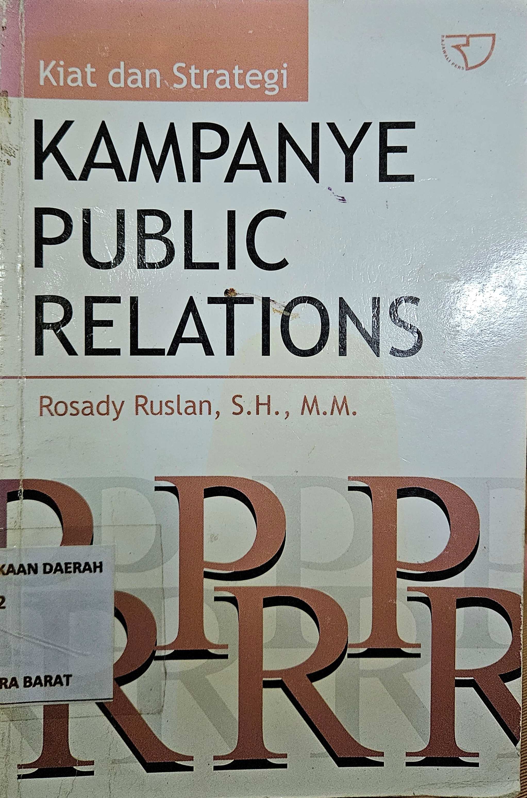 Cover Kiat dan strategi kampanye public relations / Rosady Ruslan