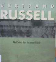 Cover Akal sehat dan ancaman nuklir / Bertrand Russell ; penerjemah Ira Puspito Rini