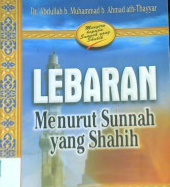 Cover Lebaran menurut sunnah yang shalih, Abdullah Bin Muhammad Bin Ahmad Ath Thayyas ; penerjemah, Kholid Syamhudi