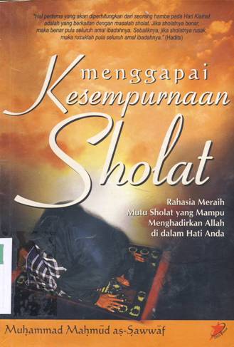 Cover Menggapai kesempurnaan sholat / Muhammad Mahmud As-Sawwaf ; penerjemah M. Pahruroji Al Bukhari
