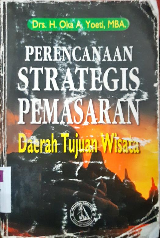 Cover Perencanaan strategis pemasaran daerah tujuan wisata. / H. Oka A. Yuti