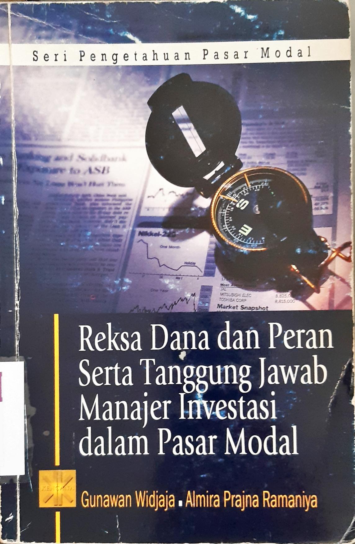 Cover Reksa dana dan peran serta tanggung jawab manajer investasi dalam pasar modal / Gunawan Widjaja, Almira Prajna Ramaniya