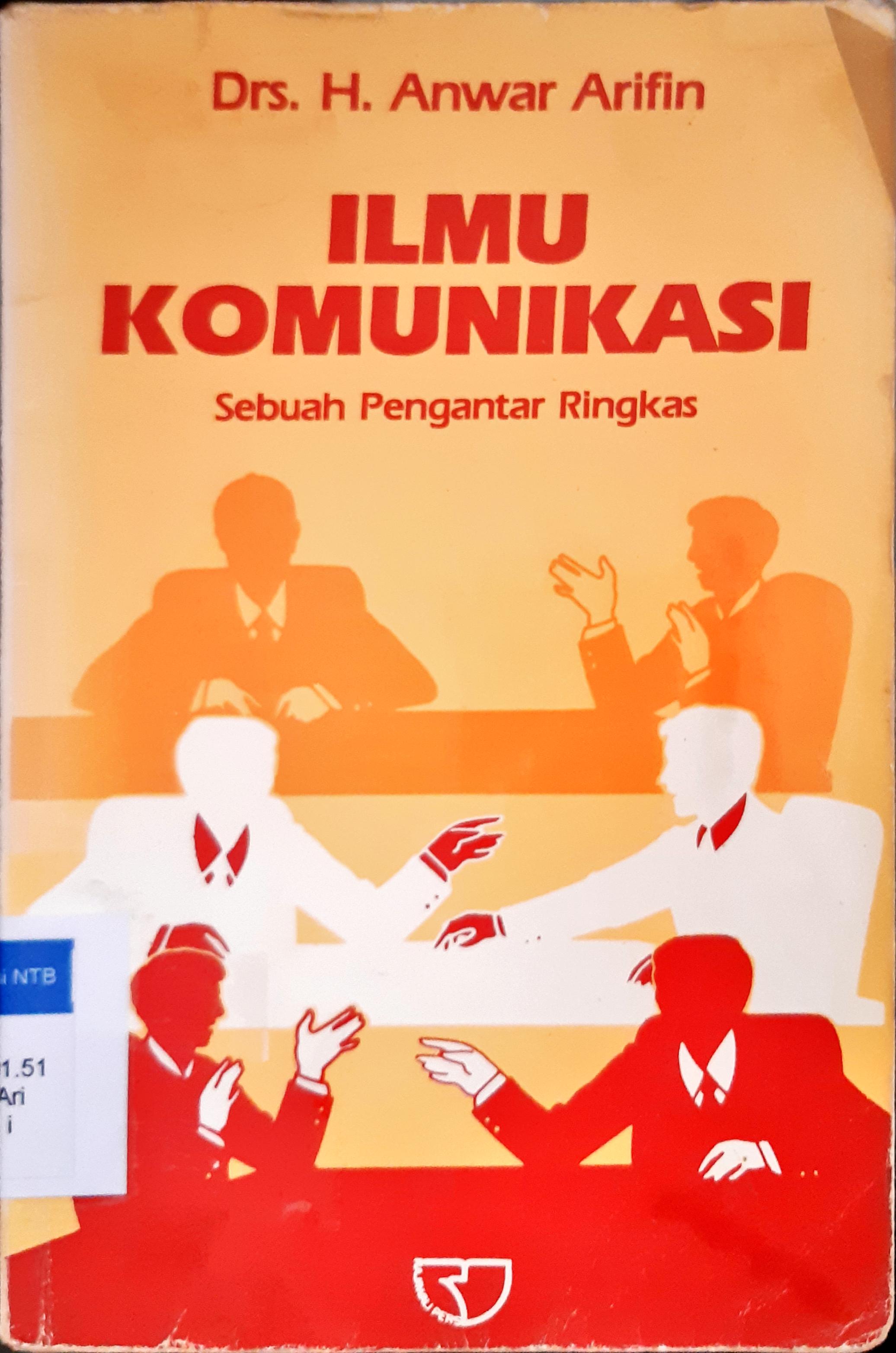 Cover Ilmu komunikasi, sebuah pengantar ringkasan, Anwar Arifin