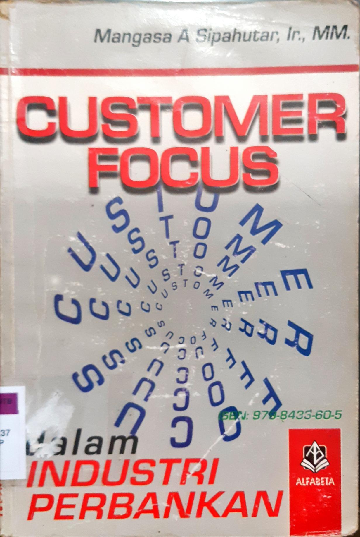 Cover Customer focus dalam industri perbankan / Mangasa Augustinus Sipahutar
