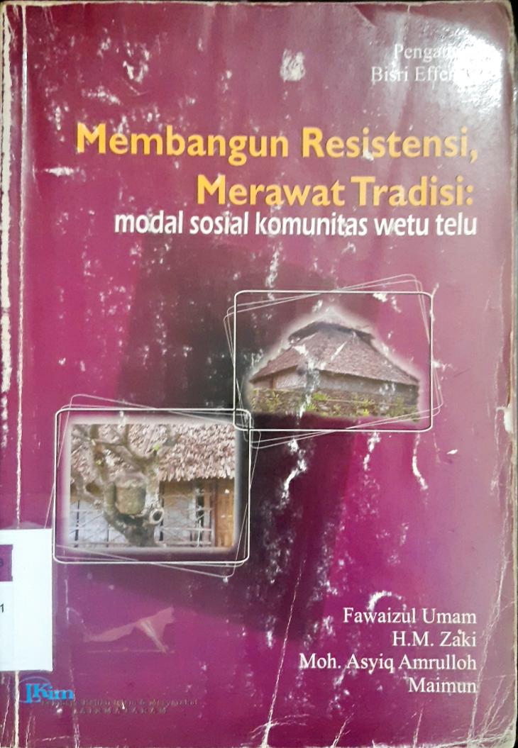 Cover Membangun resistensi merawat tradisi, modal sosial komunitas wetu telu, / Fawaizul Umam...[et.al]