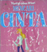 Cover Mantap dalam 30 hari mencari cinta :  Cara jitu mencari pasangan yang tepat / Caro Handly ; Alih bahasa, Damaring Tyas