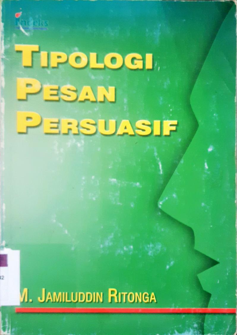 Cover Tipologi pesan persuasif / M Jamiluddin Ritongga;Editor,Saptono R Masri sarib putra