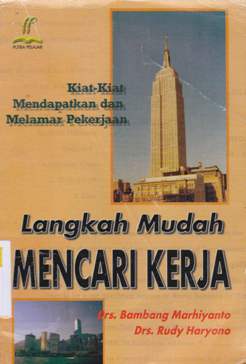 Cover Langkah mudah mencari kerja :  (kiat kiat mendapatkan dan melamar pekerjaan) / Drs. Bambang marhiyanto