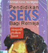 Cover Pendidikan seks bagi remaja :  Menurut hukum Islam / Akhmad Azhar abu Miqdad
