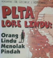 Cover PLTA lore lindu :  orang lindu menolak pindah / Arianto Sangaji