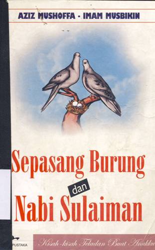 Cover Sepasang burung dan Nabi Sulaiman :  Kisah kisah teladan buat anakku / Aziz Mushoffa, Imam Musbikin