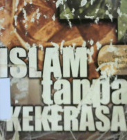 Cover Islam tanpa kekerasan / Abdurrahman Wahid...[et al.]; Editor, Glenn D.Paigi;Penerjemah,M.Taufiq Rahman