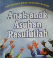 Cover Anak-anak asuhan Rasulullah / Subhi Sulaiman; penerjemah, Choir Rosyidi