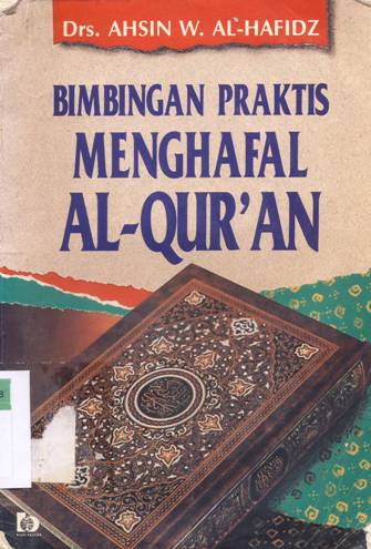 Cover Bimbingan praktis menghafal Al-Qur'an, / Ahsin W. Al hafidz
