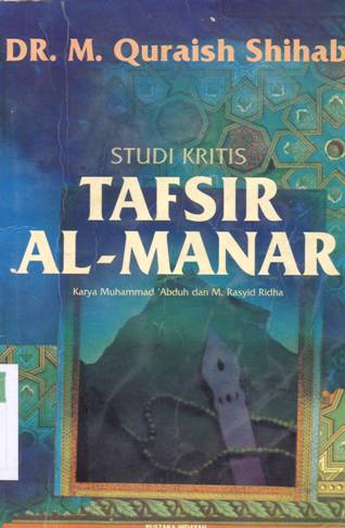 Cover Studi kritis tafsir Al-Manar, M. Quraish Shihab / M. Quraish Shihab