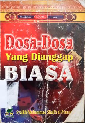 Cover Dosa - dosa yang di anggap biasa / Syaikh Muhammad Shalih Al munajjid; Penerjemah, Ainul haris umar thayib