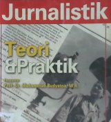 Cover Jurnalistik, Teori dan Praktik, / Purnama Kusumanigrat, Hikmat Kusumaningrat