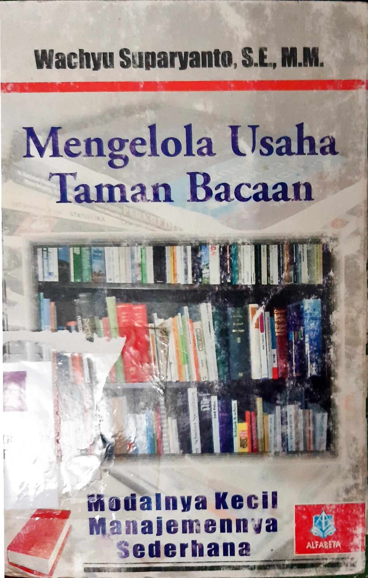 Cover Mengelola usaha taman bacaan :  Modalnya kecil manajemennya sederhana / Wahyu suparyanto SE M.M
