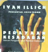 Cover Perayaan kesadaran :  Sebuah panggilan untuk revolusi institusional, Agama, Pedidikan, kesejahteraan sosial / IVAN ILLICH