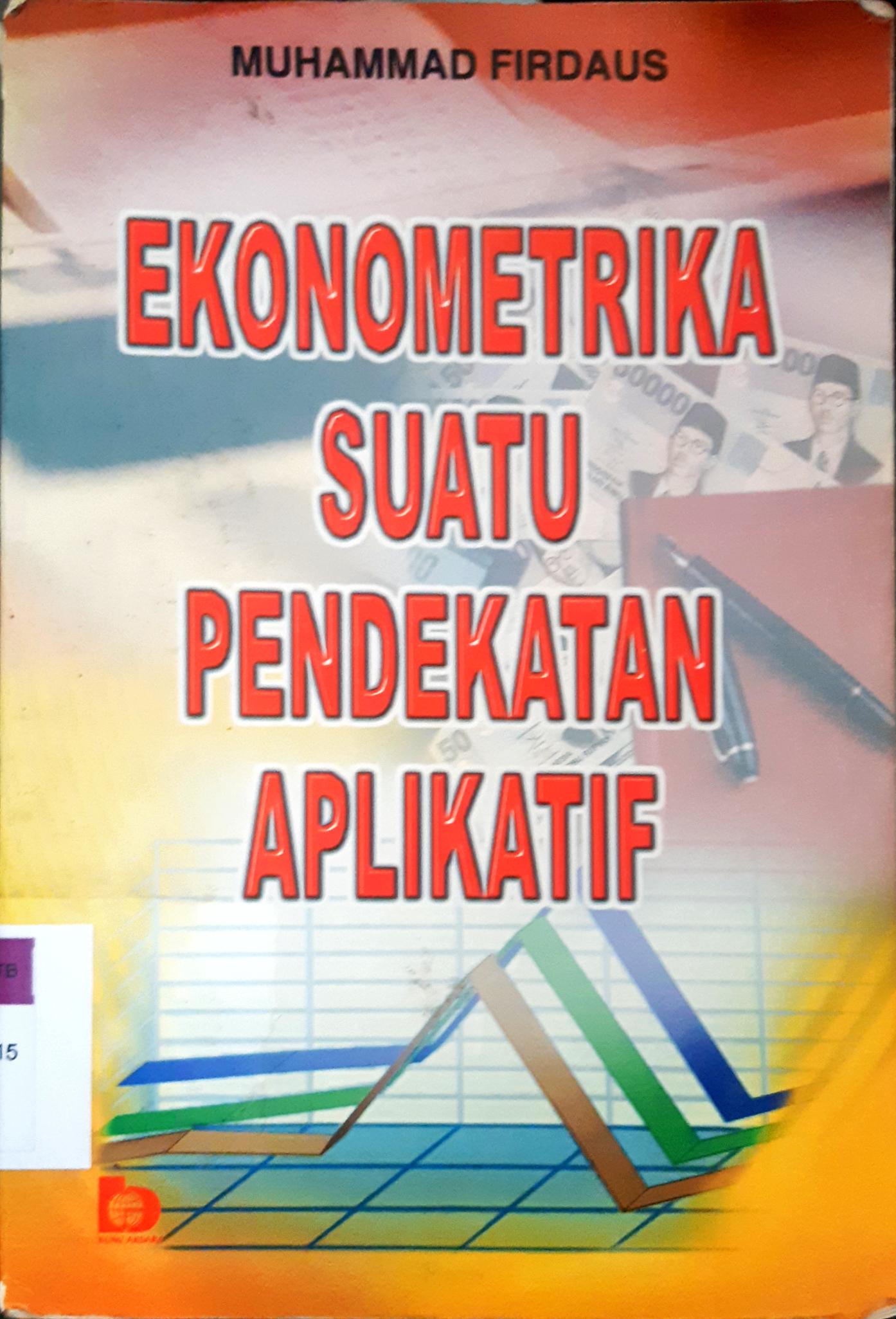Cover Ekonometrika suatu pendekatan aplikatif. / Muhammad Firdaus