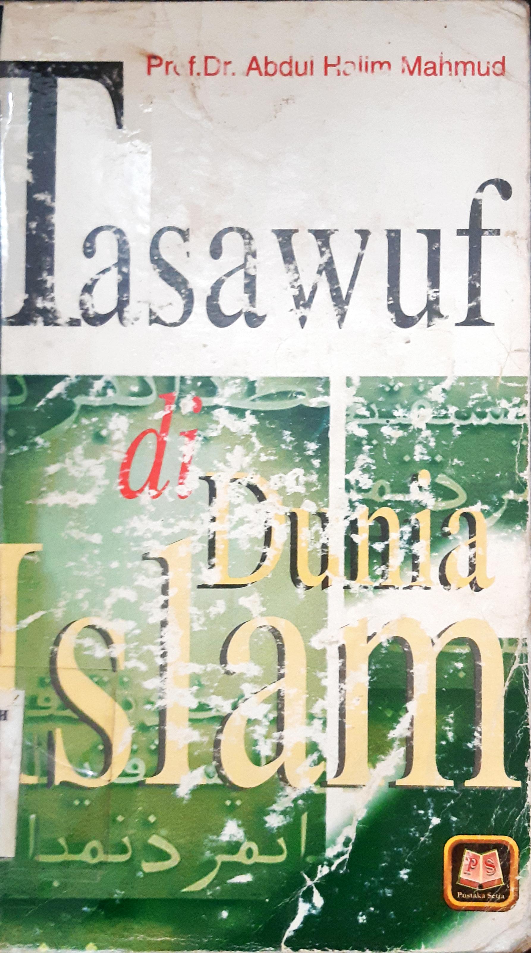 Cover Tasawuf di Dunia Islam, / Abdul Halim Mahmud; penerjemah, Abdullah Zaky al-Kaaf ; editor, Maman Abd. Djaliel