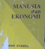 Cover Manusia dan ekonomi / Nazwar Syamsu