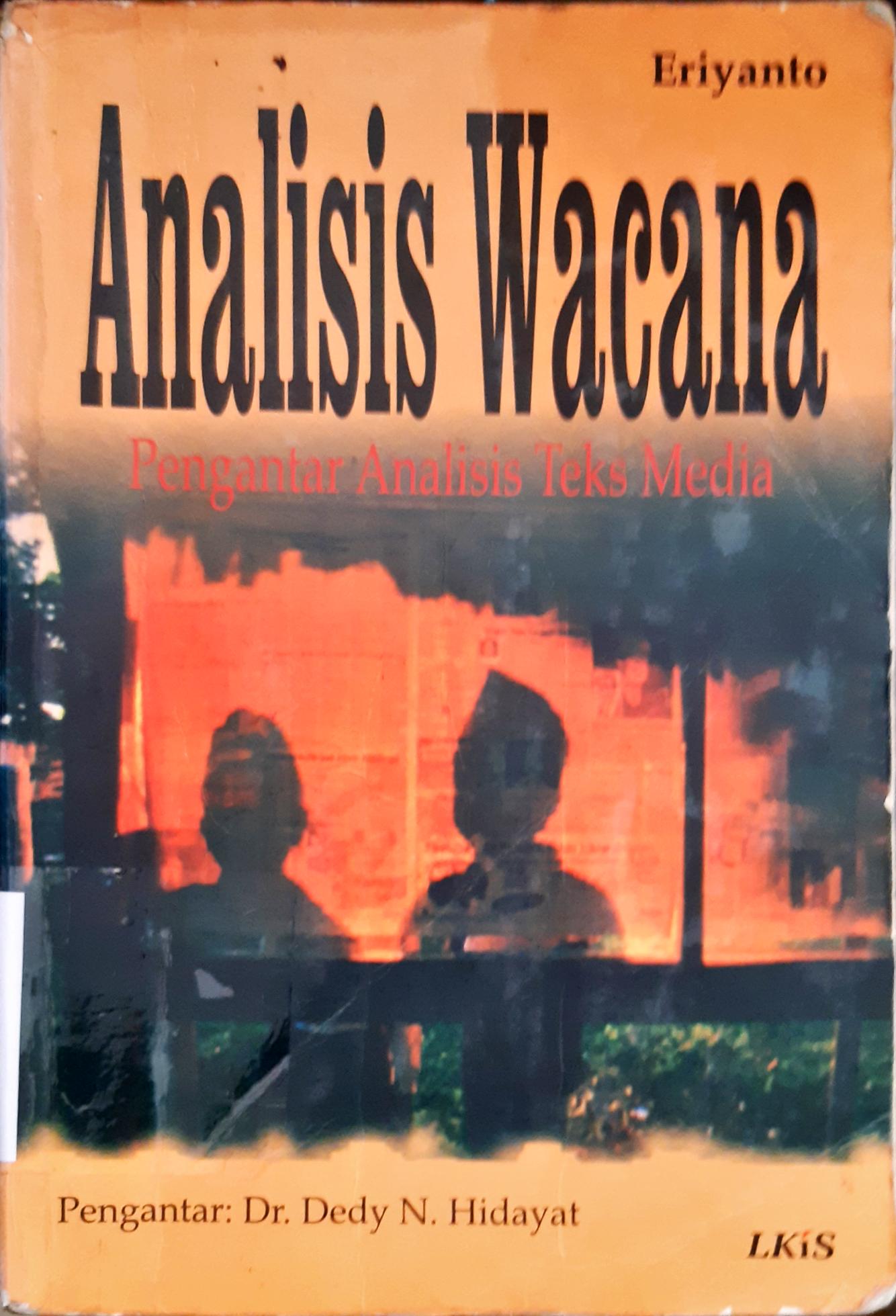 Cover Analisis wacana :  pengantar analisis teks media / Eriyanto