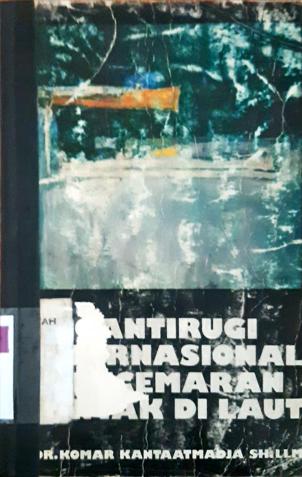 Cover Gantirugi internasional pencemaran minyak di laut, Komar Kantaatmadja / Dr. Komar Kantaatmadja
