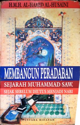 Cover Membangun peradaban :  Sejarah Muhammad Saw. Sejak sebelum diutus menjadi Rasul / H.M.H Al-Hamid al-Husaini