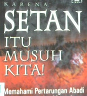 Cover Karena setan musuh kita! :  memehami pertarungan abadi antara setan dan manusia, Muhammad Mutawali Al Sya'rawi; penerjemah Agung Ackman / Muhammad Mutawali Al Sya'rawi; penerjemah Agung Ackman