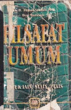 Cover Filsafat umum untuk fakultas tarbiyah dan Ushuluddin komponen MKDK / Drs. H. Ahmad Syadali MA, Drs. Mudzakir; Editor, Drs. Maman Abd.Djalil