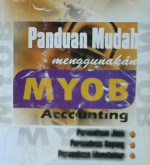 Cover Panduan penyelesaian kasus secara praktis menggunakan MYOB Accounting / Sujarweni, V Wiratna