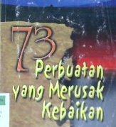 Cover Tujuh puluh tiga perbuatan yang merusak kebaikan / Muhammad Mahmud Abdullah; Editor, Ibn amin, Titi tartilah