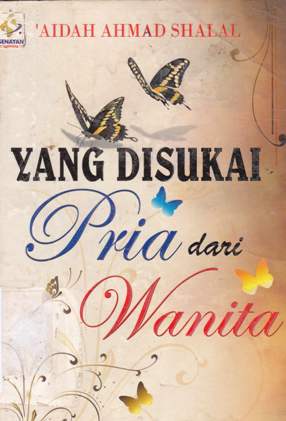 Cover Yang disukai pria dari wanita / Aidah Ahmad Sholal : penerjemah Alfiyatul Azizah