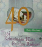 Cover Empat pulluh esei kebeningan hati pejalan ruhani / Rudy Harahap